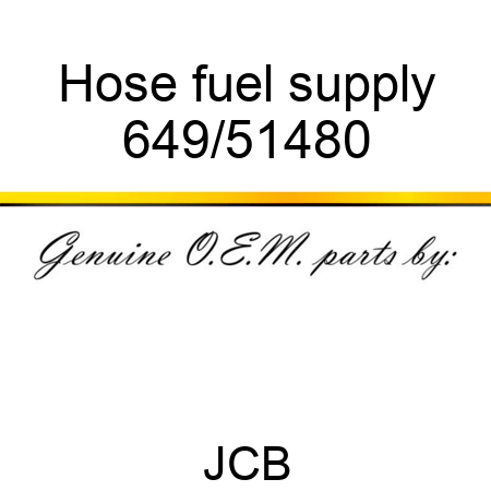 Hose, fuel supply 649/51480