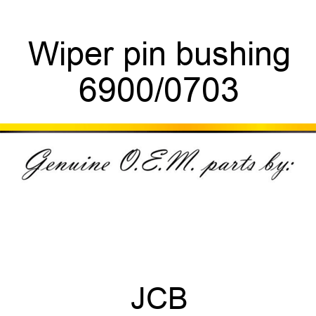 Wiper, pin, bushing 6900/0703