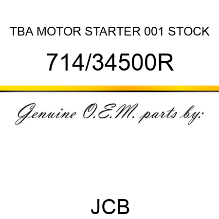 TBA, MOTOR STARTER, 001 STOCK 714/34500R