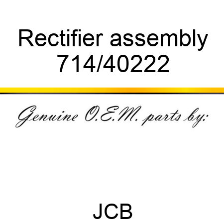 Rectifier, assembly 714/40222