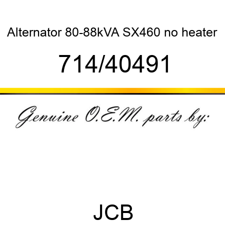 Alternator, 80-88kVA, SX460 no heater 714/40491