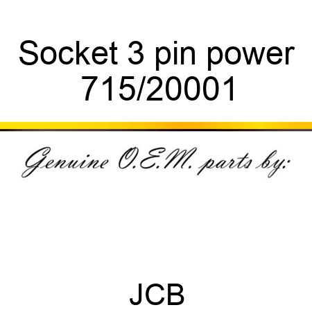Socket, 3 pin power 715/20001