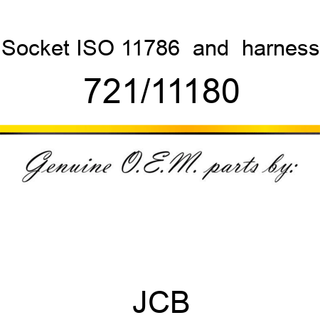 Socket, ISO 11786 & harness 721/11180