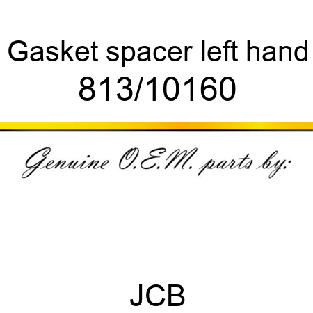 Gasket, spacer, left hand 813/10160