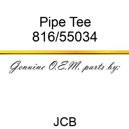Pipe, Tee 816/55034