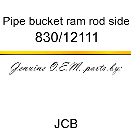 Pipe, bucket ram, rod side 830/12111