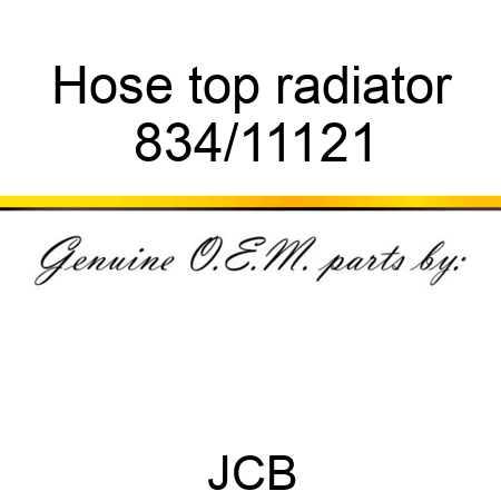 Hose, top radiator 834/11121