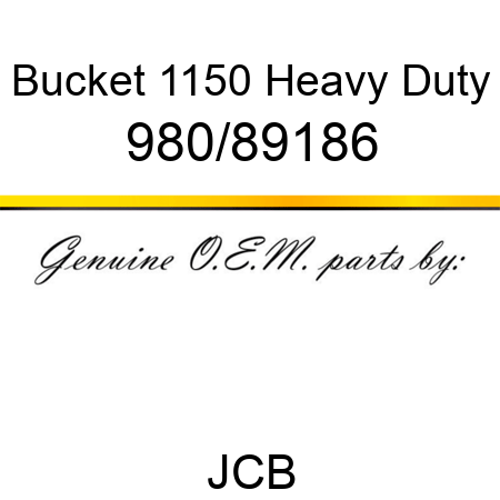 Bucket, 1150 Heavy Duty 980/89186