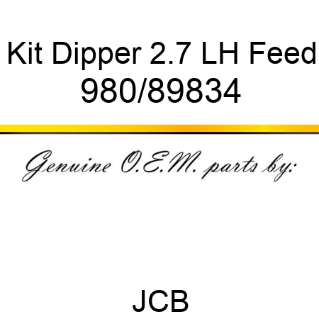 Kit, Dipper 2.7 LH Feed 980/89834