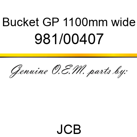 Bucket, GP 1100mm wide 981/00407
