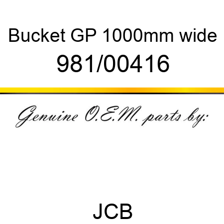 Bucket, GP 1000mm wide 981/00416