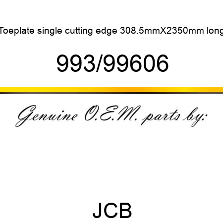 Toeplate, single cutting edge, 308.5mmX2350mm long 993/99606