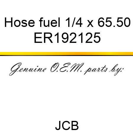 Hose, fuel, 1/4 x 65.50 ER192125