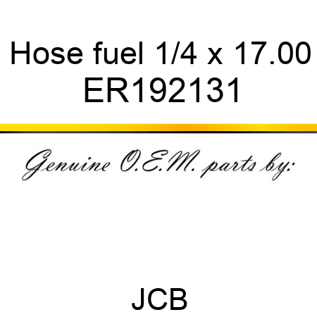 Hose, fuel, 1/4 x 17.00 ER192131