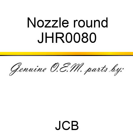 Nozzle, round JHR0080
