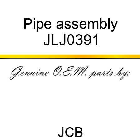 Pipe, assembly JLJ0391