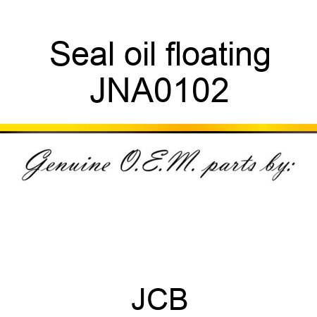 Seal, oil, floating JNA0102