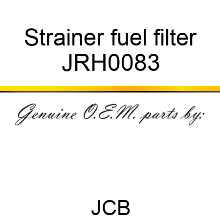 Strainer, fuel filter JRH0083