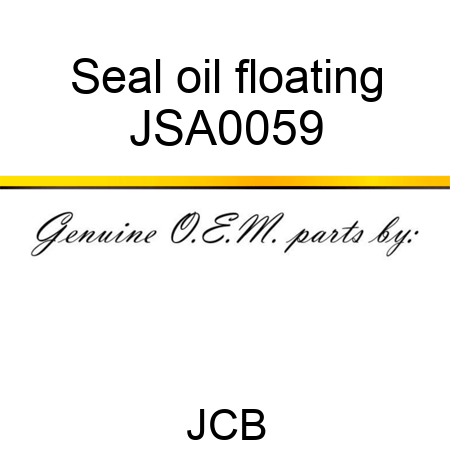 Seal, oil, floating JSA0059