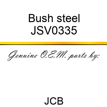 Bush, steel JSV0335