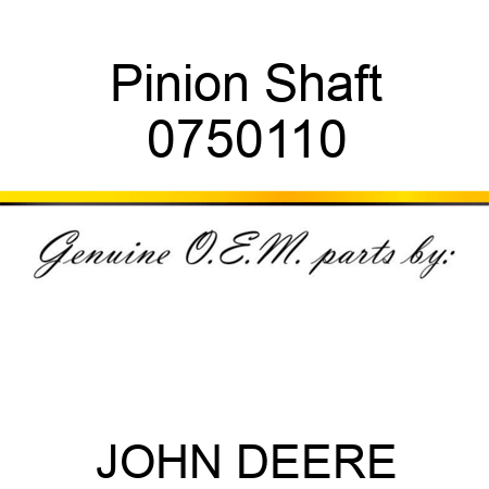 Pinion Shaft 0750110