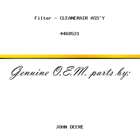 Filter - CLEANER,AIR ASS`Y 4468521