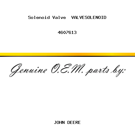 Solenoid Valve  VALVESOLENOID 4607613