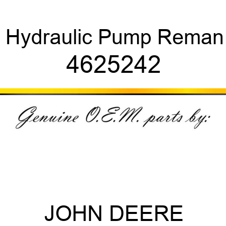Hydraulic Pump Reman 4625242