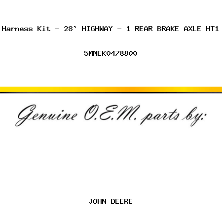 Harness Kit - 28` HIGHWAY - 1 REAR BRAKE AXLE HT1 5MMEK0478800