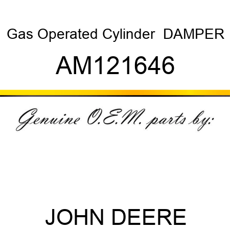 Gas Operated Cylinder  DAMPER AM121646