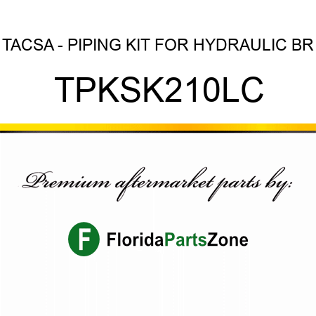 TACSA - PIPING KIT FOR HYDRAULIC BR TPKSK210LC