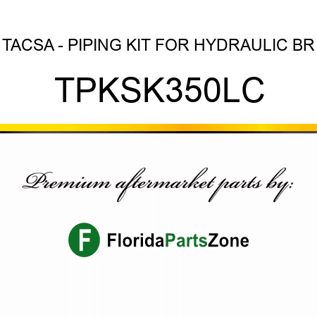 TACSA - PIPING KIT FOR HYDRAULIC BR TPKSK350LC