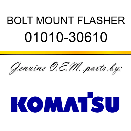 BOLT, MOUNT FLASHER 01010-30610