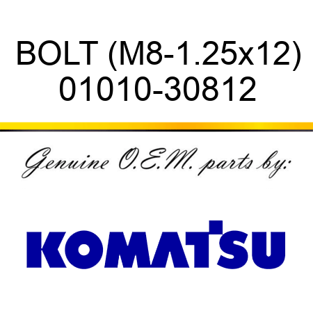 BOLT (M8-1.25x12) 01010-30812