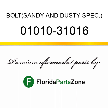 BOLT,(SANDY AND DUSTY SPEC.) 01010-31016