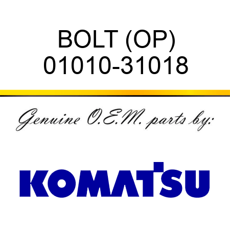 BOLT (OP) 01010-31018