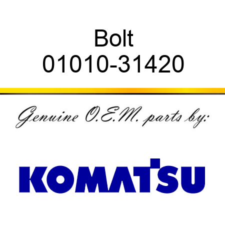 Bolt 01010-31420