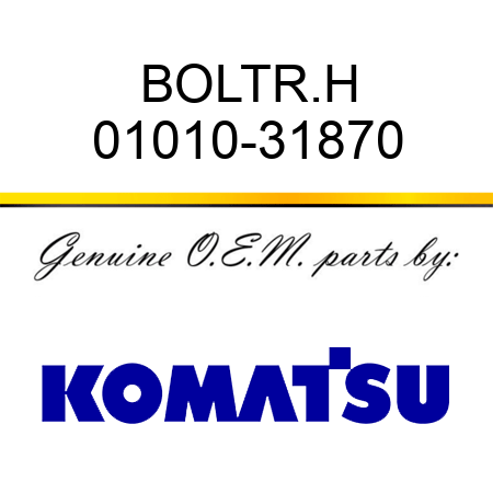 BOLT,R.H 01010-31870