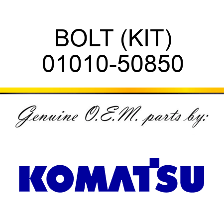 BOLT (KIT) 01010-50850
