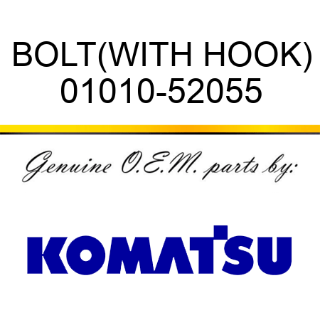 BOLT,(WITH HOOK) 01010-52055
