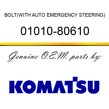 BOLT,(WITH AUTO EMERGENCY STEERING) 01010-80610