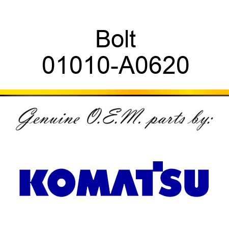 Bolt 01010-A0620