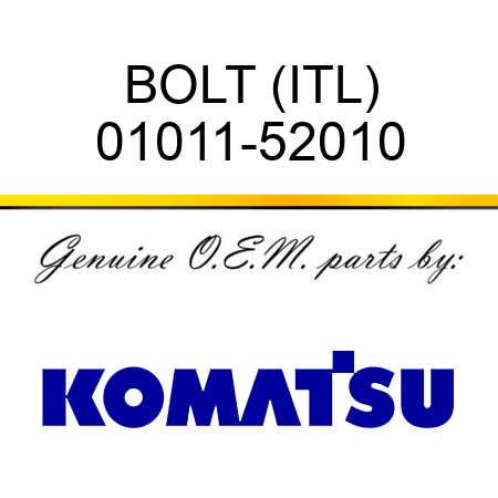 BOLT (ITL) 01011-52010