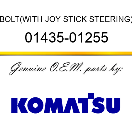 BOLT,(WITH JOY STICK STEERING) 01435-01255