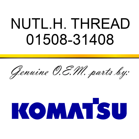 NUT,L.H. THREAD 01508-31408