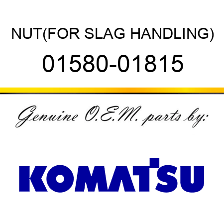 NUT,(FOR SLAG HANDLING) 01580-01815