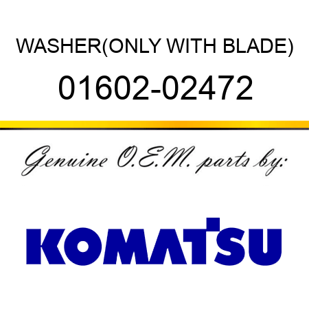 WASHER,(ONLY WITH BLADE) 01602-02472