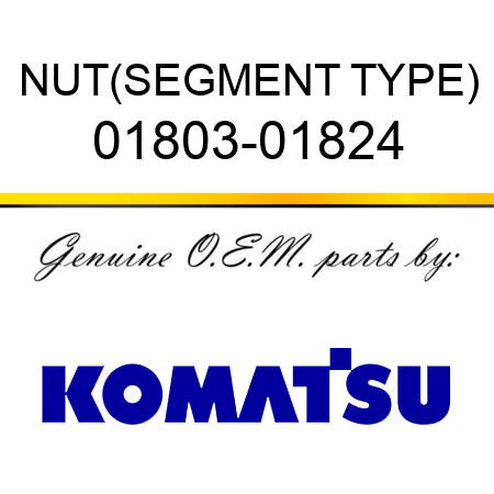 NUT,(SEGMENT TYPE) 01803-01824