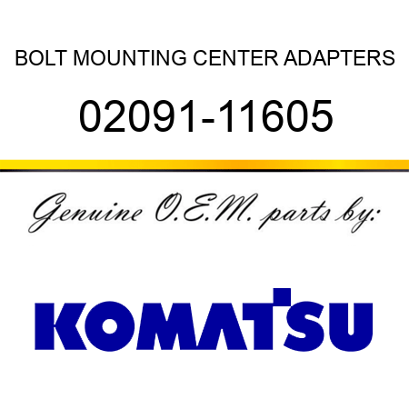 BOLT, MOUNTING CENTER ADAPTERS 02091-11605