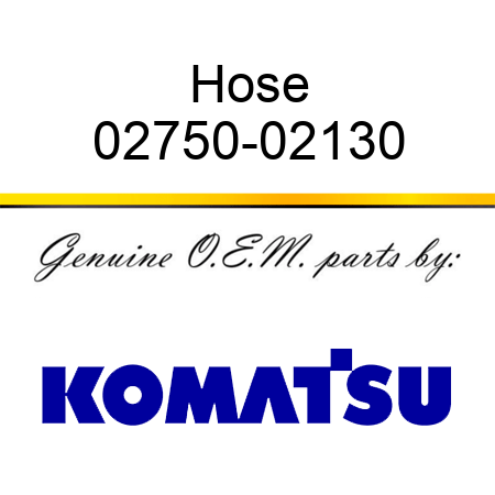 Hose 02750-02130